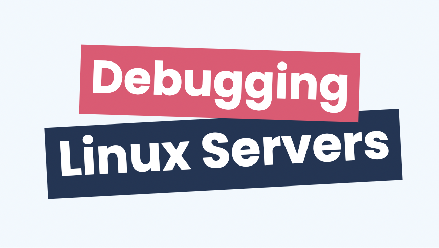 Debugging Linux Servers