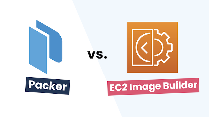 EC2 Image Builder vs. Packer